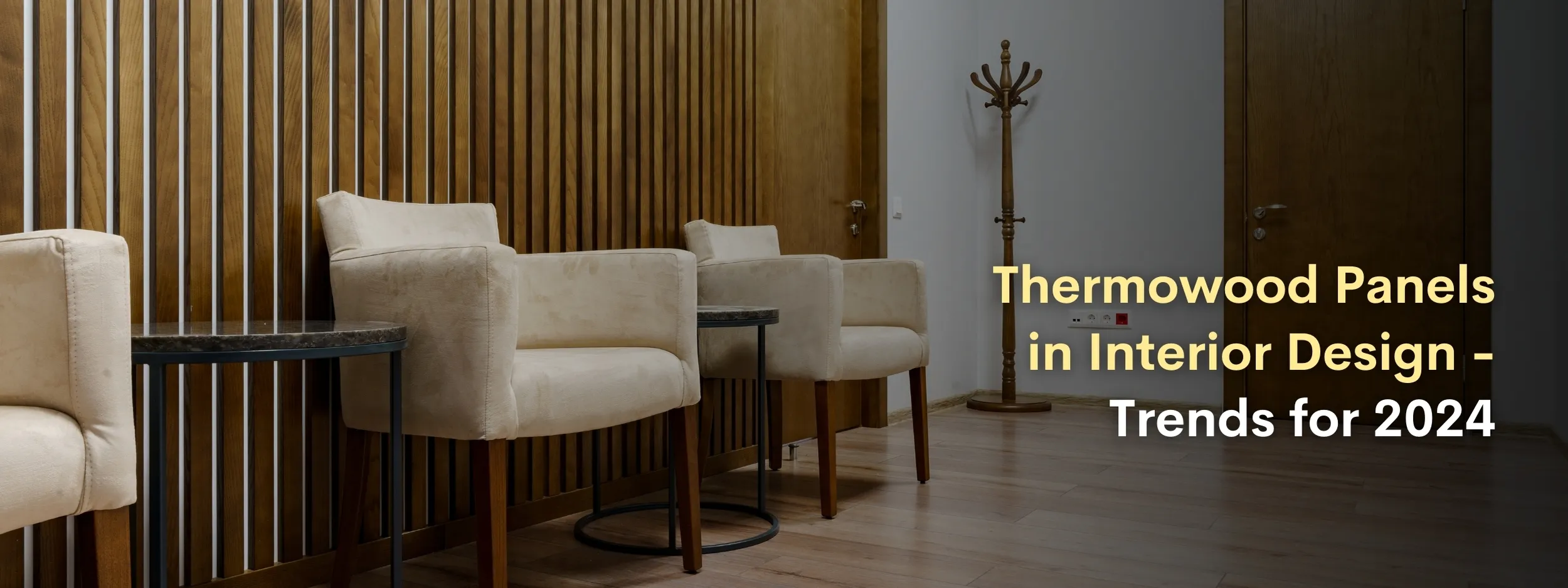 Thermowood Panels in Interior Design - Trends for 2024